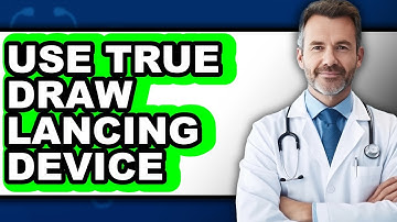 How to Use True Draw Lancing Device - Easy Guide