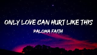 Paloma Faith - Only Love Can Hurt Like This (Lyrics)