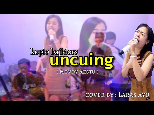 UNCUING // HENDY RESTU (COVER)#LIVE SESION #LARASAYU #KOPLO #BAJIDORS #viraltiktok class=