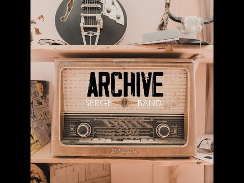 Serge band - Archive (Clip officiel)