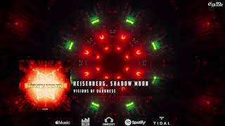 Heisenberg & Shadow Moon - Visions Of Darkness