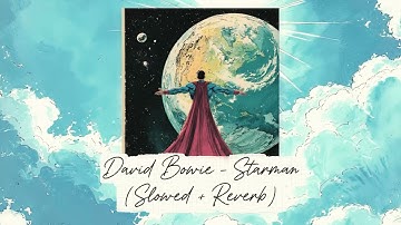 David Bowie - Starman I Superman Theme (Slowed +Reverb)