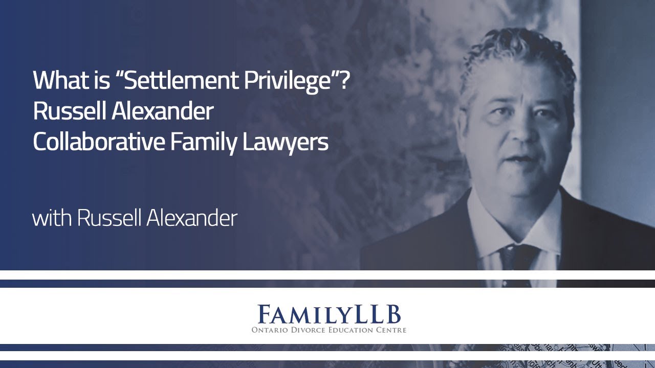 What is “Settlement Privilege”? Russell Alexander Collaborative