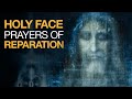 Holy Face Devotion | Prayers of Reparation To The Holy Face of Jesus