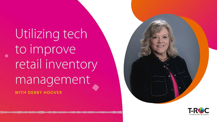 Debby Hoover: Utilizing Tech to Improve Retail Inv...