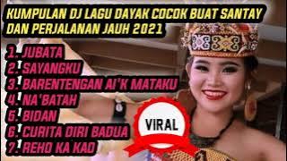 KUMPULAN DJ DAYAK KALBAR TERBARU ENAK BUAT SANTAY DAN NGUMPUL FULL BASS