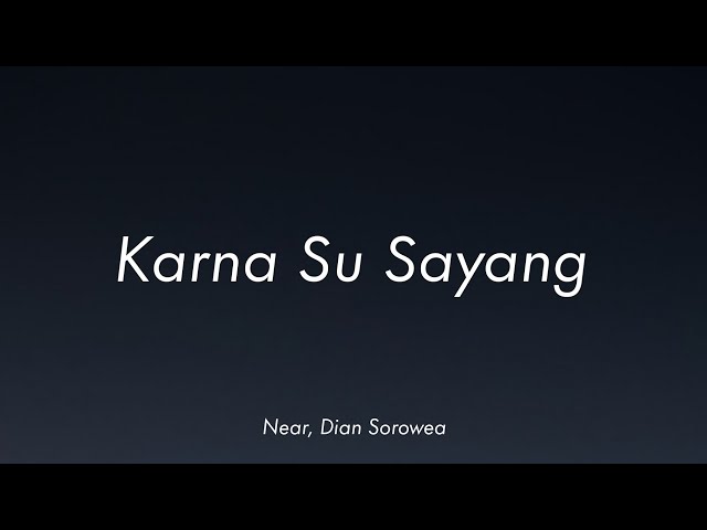 Near, Dian Sorowea - Karna Su Sayang (Lirik) class=