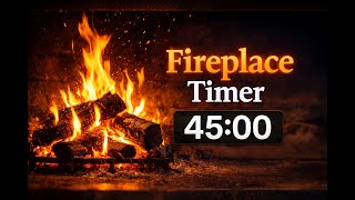 45 Minute Fireplace Sound 🔥 | Relaxing Crackling Fire + Countdown Timer