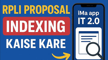 RPLI PLI proposal Indexing in New IMA IT 2.0 App Latest Verision with Agent Code captured Insurance