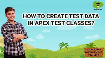 How to create Test Data in APEX Test Classes