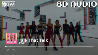 TWICE "Talk That Talk" 8D AUDIO with M/V [USE HEADPHONES/EARPHONES]