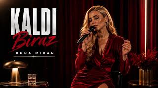 Runa Miran - Kaldı Biraz Dinlerken Birini Hatırlayacaksın Al