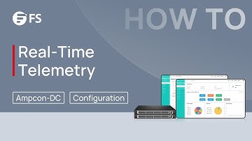 How to Perform Real-Time Monitoring via Telemetry on the AmpCon-DC Management Platform | FS