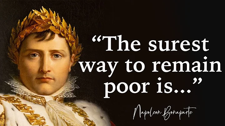 Napoleon Bonaparte Quotes On Success, Love, and Leadership | Life Changing Quotes - DayDayNews