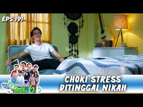 CHOKI JADI STRESS, GARA GARA DITINGGAL NIKAH RERE !! | AMANAH WALI 6 | EPS.191 (6/6)
