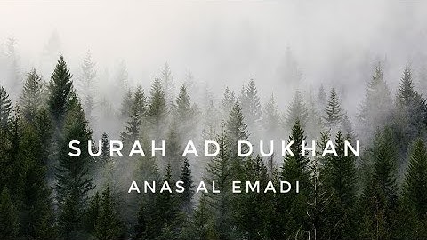 The Smoke | Surah Ad Dukhan | Anas Al Emadi | سورة الدخان | انس العمادي |