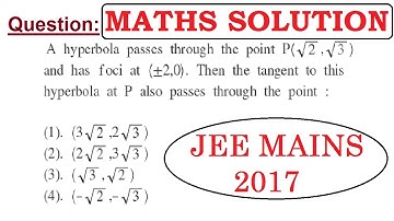 A Hyperbola passes through the point P(√2,√3) and has foci at..then tangent passes..| JEE MAINS 2017
