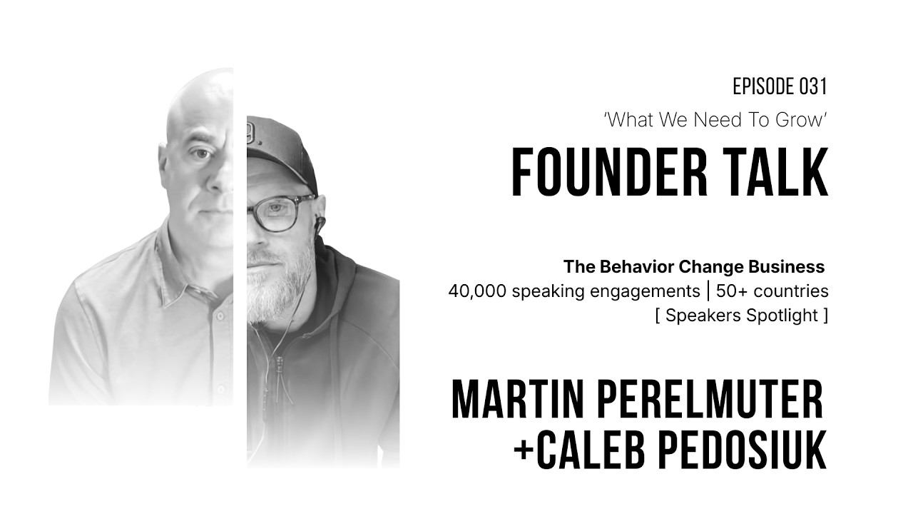 Why Booking a Speaker Is a Behaviour Change Problem, What We Need to Grow episode 031 with Martin Perelmuter