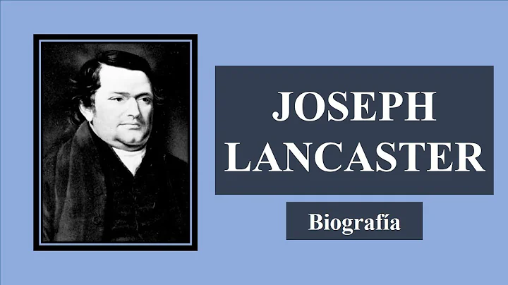 Biografa de Joseph Lancaster | Pedagoga MX