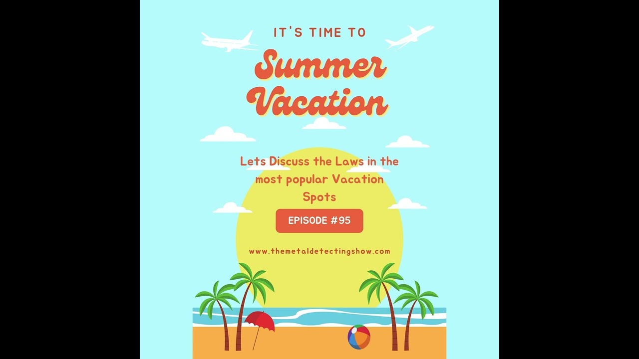 Metal Detecting Laws to consider while vacationing in top holiday locations.