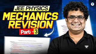 Complete Mechanics Revision | Class 11th Physics - Part 3 | JEE Main & Advanced