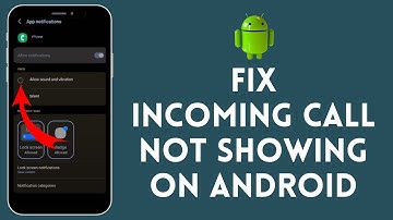 How To Fix Incoming Call Not Showing In Android (Full Tutorial)
