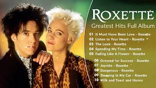 The Very Best Of Roxette   Roxette Greatest Hits Full Album