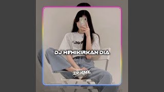 DJ Memikirkan Dia