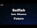 Selfish Feat. Rihanna - Future Karaoke 【No Guide Melody】 Instrumental