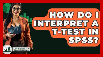 How Do I Interpret A T-test In SPSS? - The Friendly Statistician
