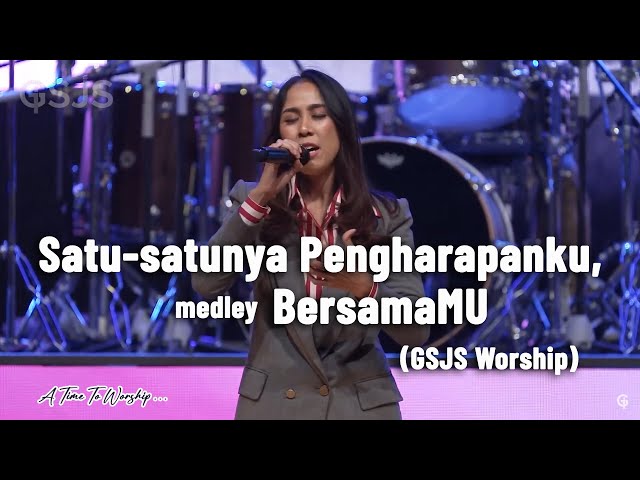 Satu-satunya Pengharapanku, medley BersamaMU - GSJS Worship class=