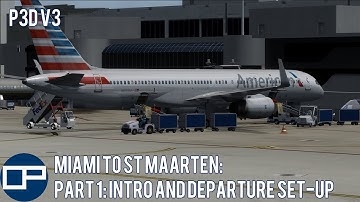 P3D V3 | QW 757-200 | AA2219 Miami to St Maarten | Part 1: Intro and Pre-flight