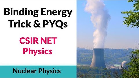 Binding Energy| CSIR NET Physics Trick Previous Year Solutions||✓