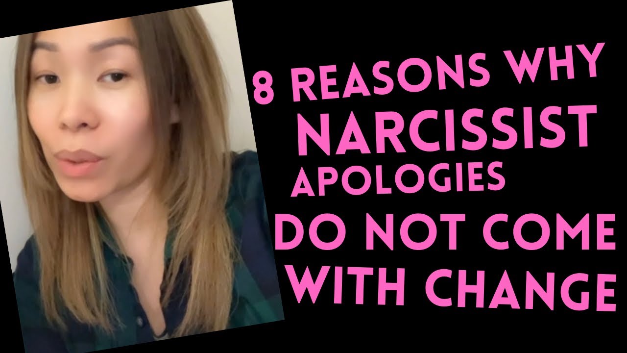 8 Reasons Narcissist Apologies Do Not Come With Change