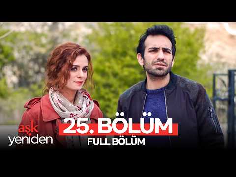 #YAZAMERHABA Aşk Yeniden 25. Bölüm (Uzun Versiyon)
