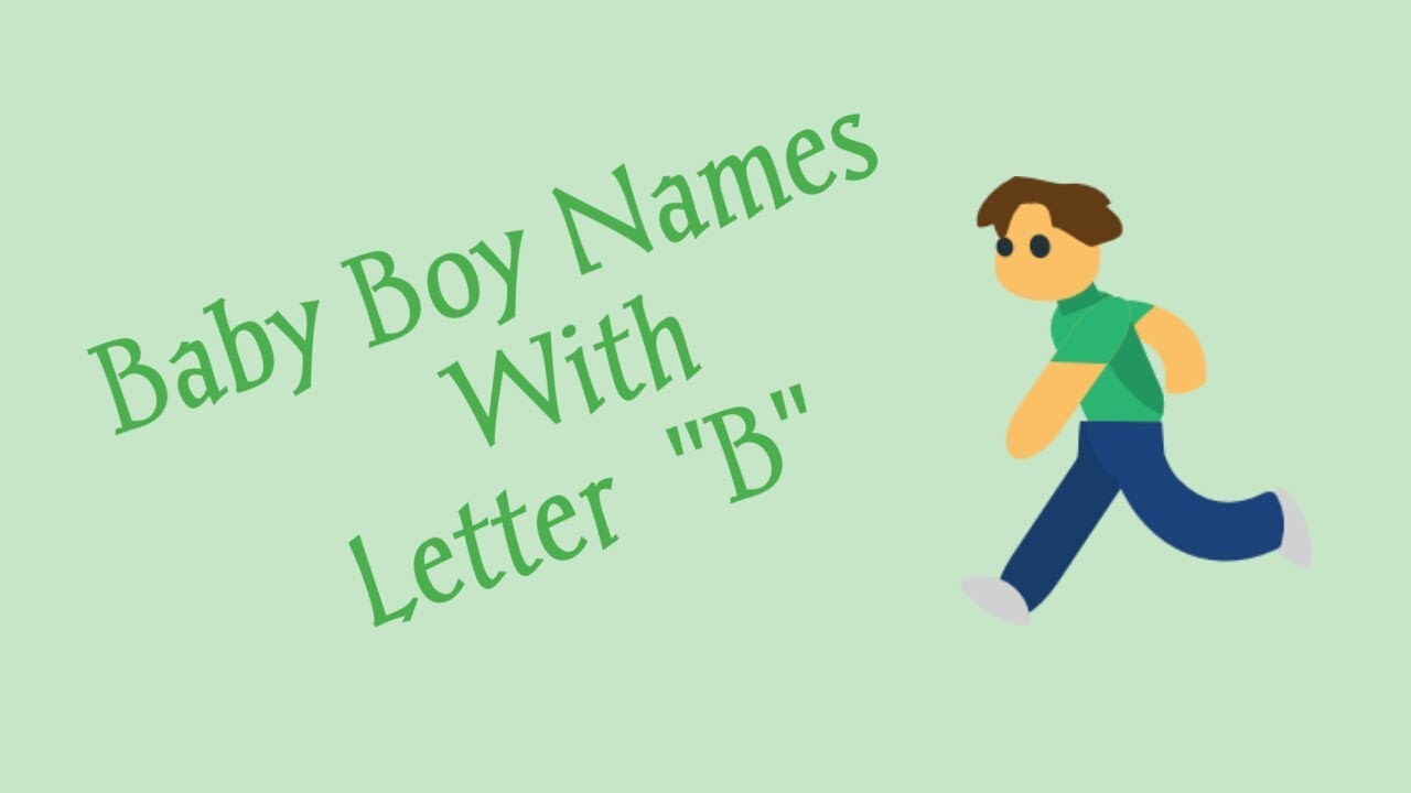 Baby Boy Names Starting With Letter B Youtube