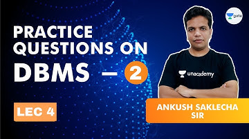 Practice Questions on DBMS - 2 | Lec 4 | GATE 2021 CSE | Ankush Sir