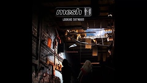 Mesh - The Traps We Made [taken from "Looking Skyward", out 26.08.2016]