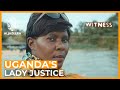 Uganda's Lady Justice | Witness