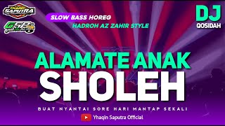 DJ SHOLAWAT RELIGI • ALAMATE ANAK SOLEH || SLOW BASS HADROH BY YHAQIN SAPUTRA