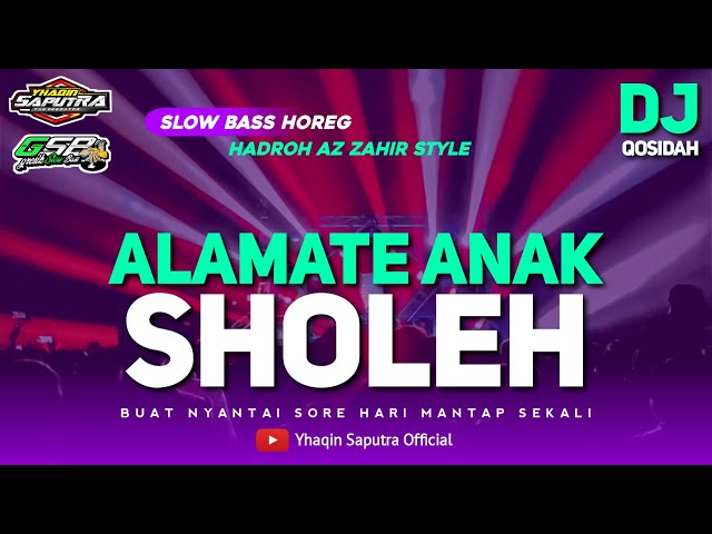 DJ SHOLAWAT RELIGI • ALAMATE ANAK SOLEH || SLOW BASS HADROH BY YHAQIN SAPUTRA class=