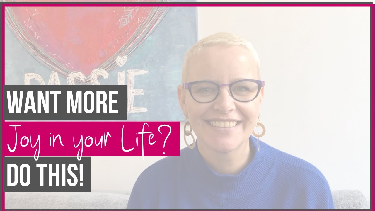 The easiest way to more JOY in your life - YouTube