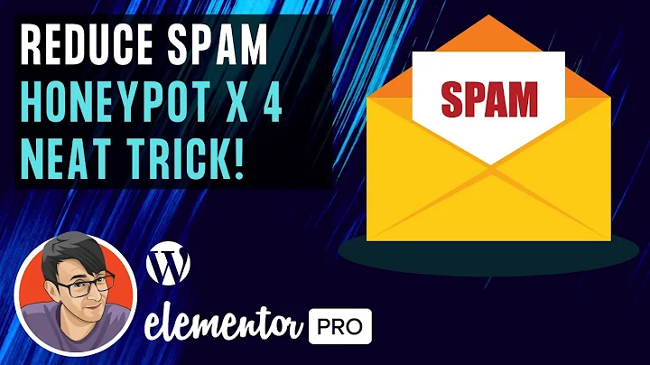 Elementor Forms  - Reduce Spam with this Honeypot Trick