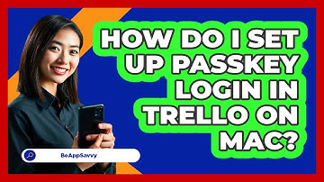 How do I set up passkey login in Trello on Mac? - Be App Savvy