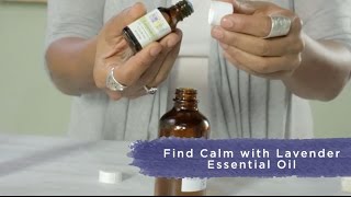 How to Find Calm With Lavender Essential Oil