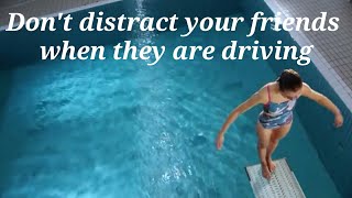 Don't distract your friends when they are driving