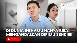 Di dunia kamu hanya bisa mengandalkan dirimu sendiri!