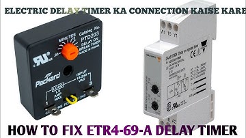 ETR4-69-A ELECTRICAL DELAY TIME RELAY KI WAIRING || HOW TO FIX DELAY TIMER |||