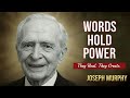 Speak and It Shall Be ,The Forgotten Law That Creates  Joseph Murphy