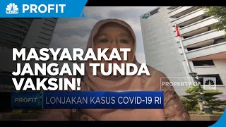 Tekan Kasus Covid-19, Kemenkes : Masyarakat Jangan Tunda Vaksin!